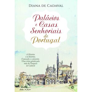 Palácios e Casas Senhoriais de Portugal de Diana de Cadaval