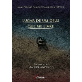 Lugar de Um Deus que me Livre de Manuel Andrade