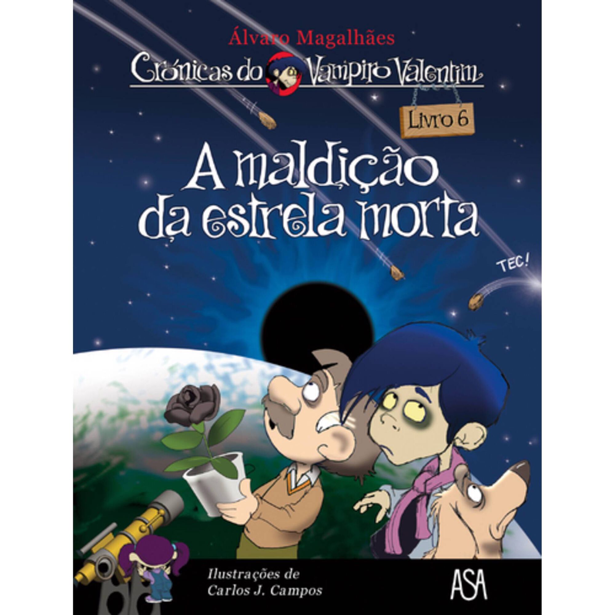 Cr&oacute;nicas do Vampiro Valentim N&ordm; 6 - A Maldi&ccedil;&atilde;o da Estrela Morta de Carlos J. Campos