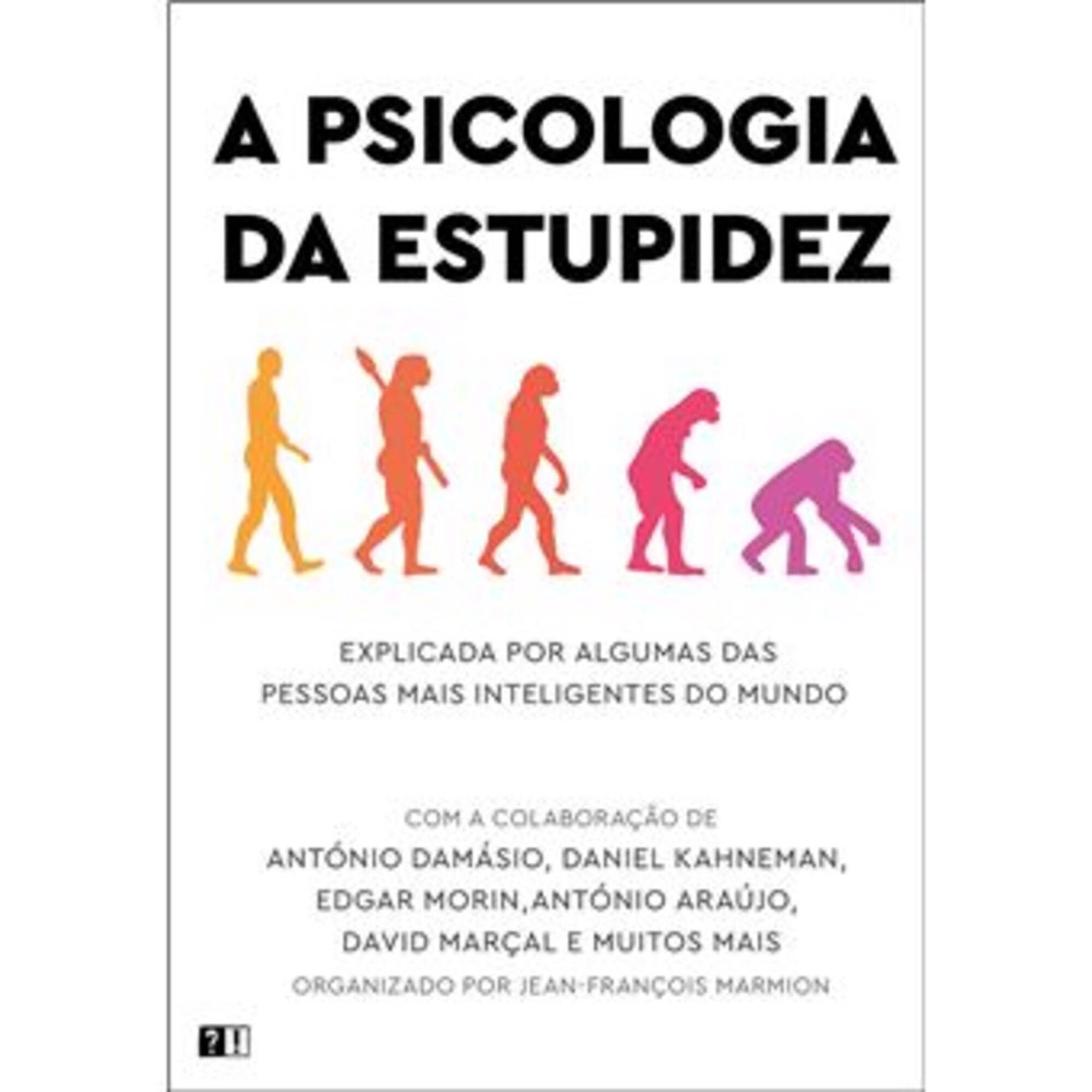 A Psicologia da Estupidez