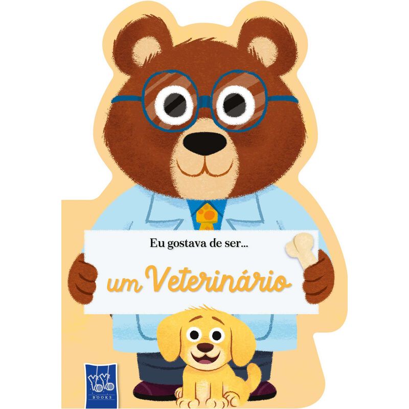 Eu Gostava de Ser... um Veterinário de Yoyo Books