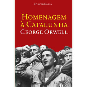 Homenagem &agrave; Catalunha de George Orwell