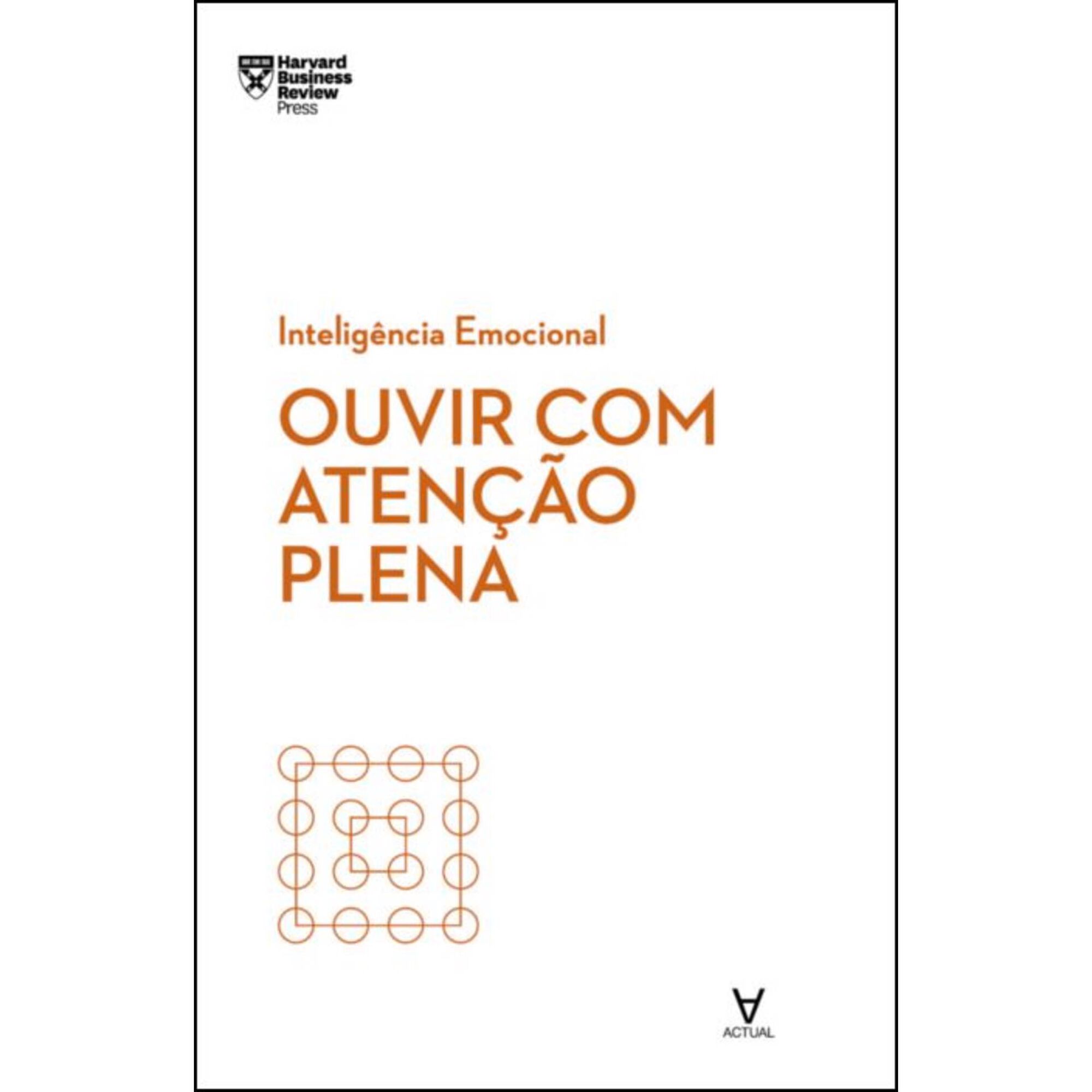 Intelig&ecirc;ncia Emocional - Ouvir com Aten&ccedil;&atilde;o Plena