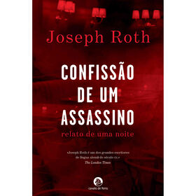 Confiss&atilde;o de um Assassino de Joseph Roth