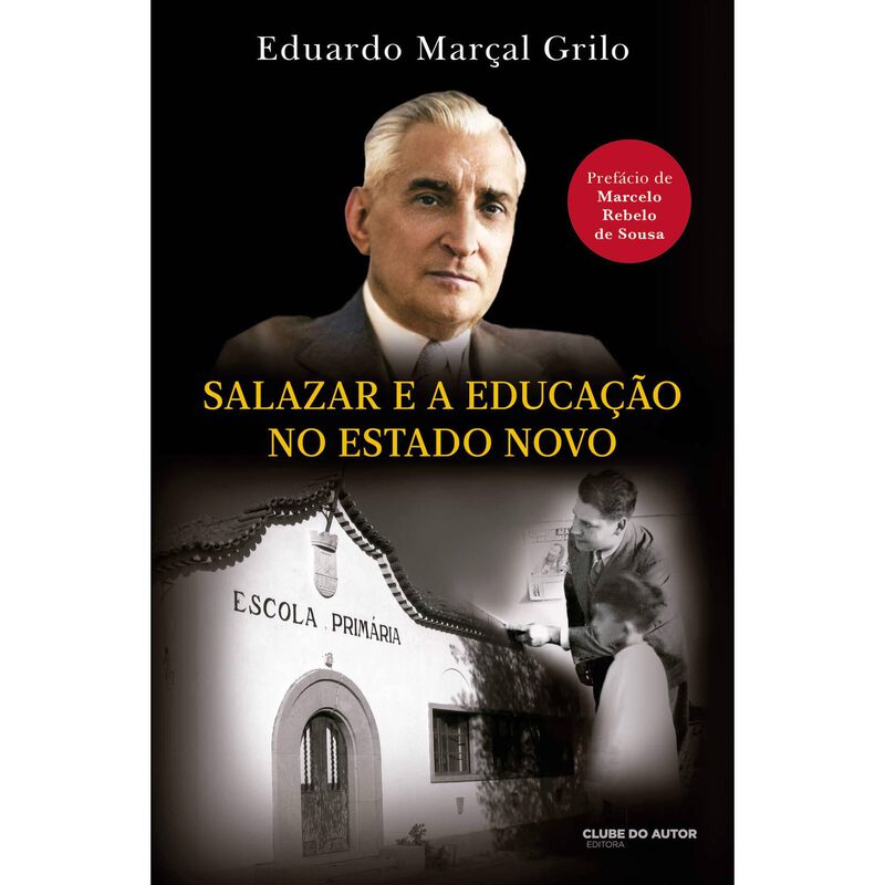 Salazar e a Educação no Estado Novo de Eduardo Marçal Grilo
