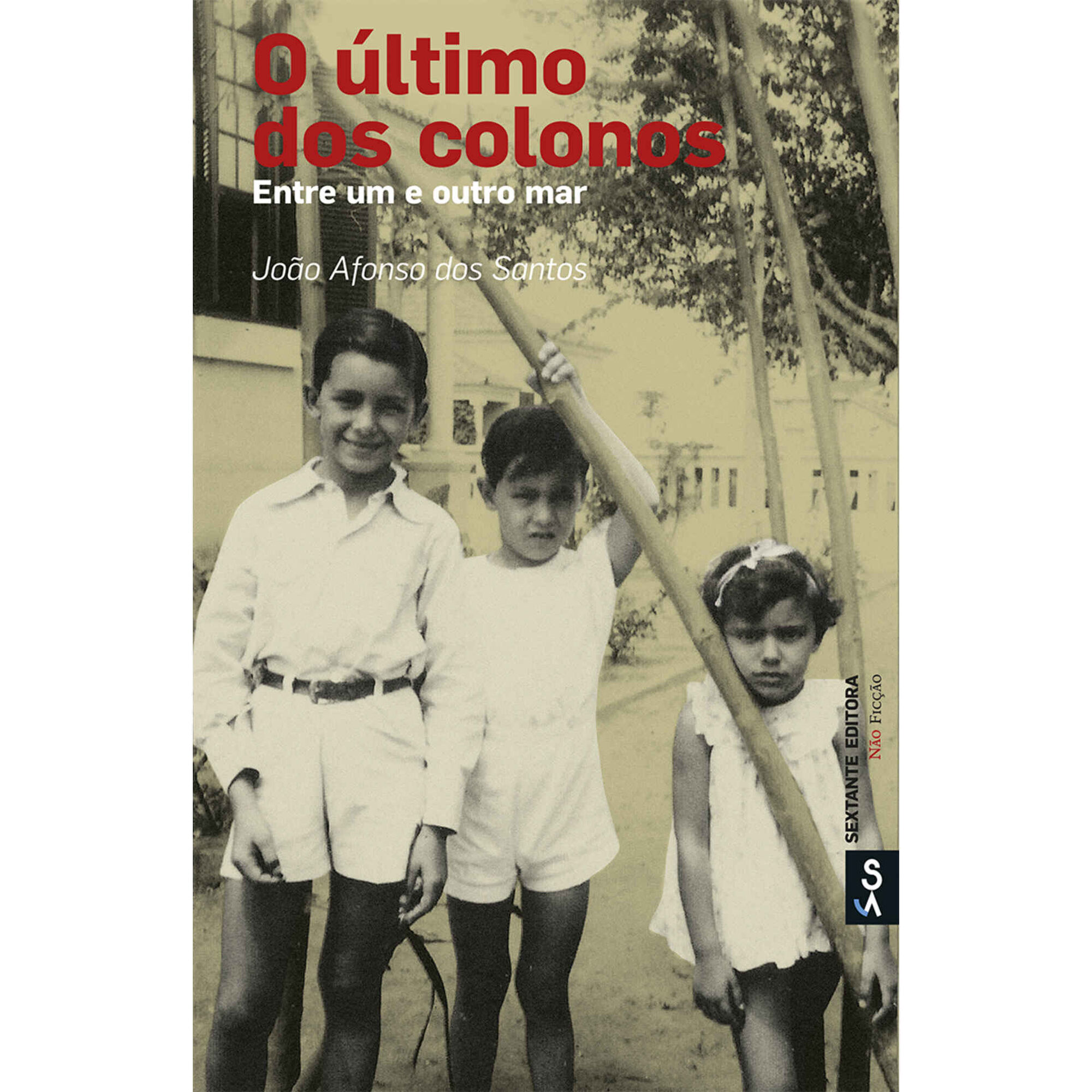 O &Uacute;ltimo dos Colonos de Jo&atilde;o Afonso dos Santos