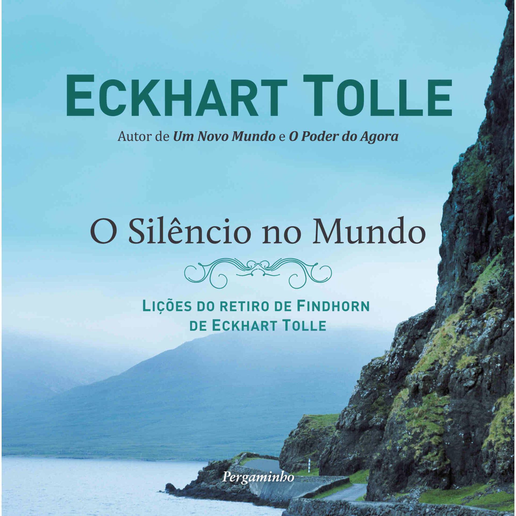 O Sil&ecirc;ncio no Mundo de Eckhart Tolle