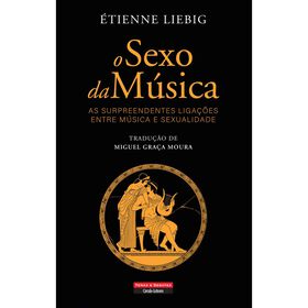O Sexo da M&uacute;sica de Etienne Liebig