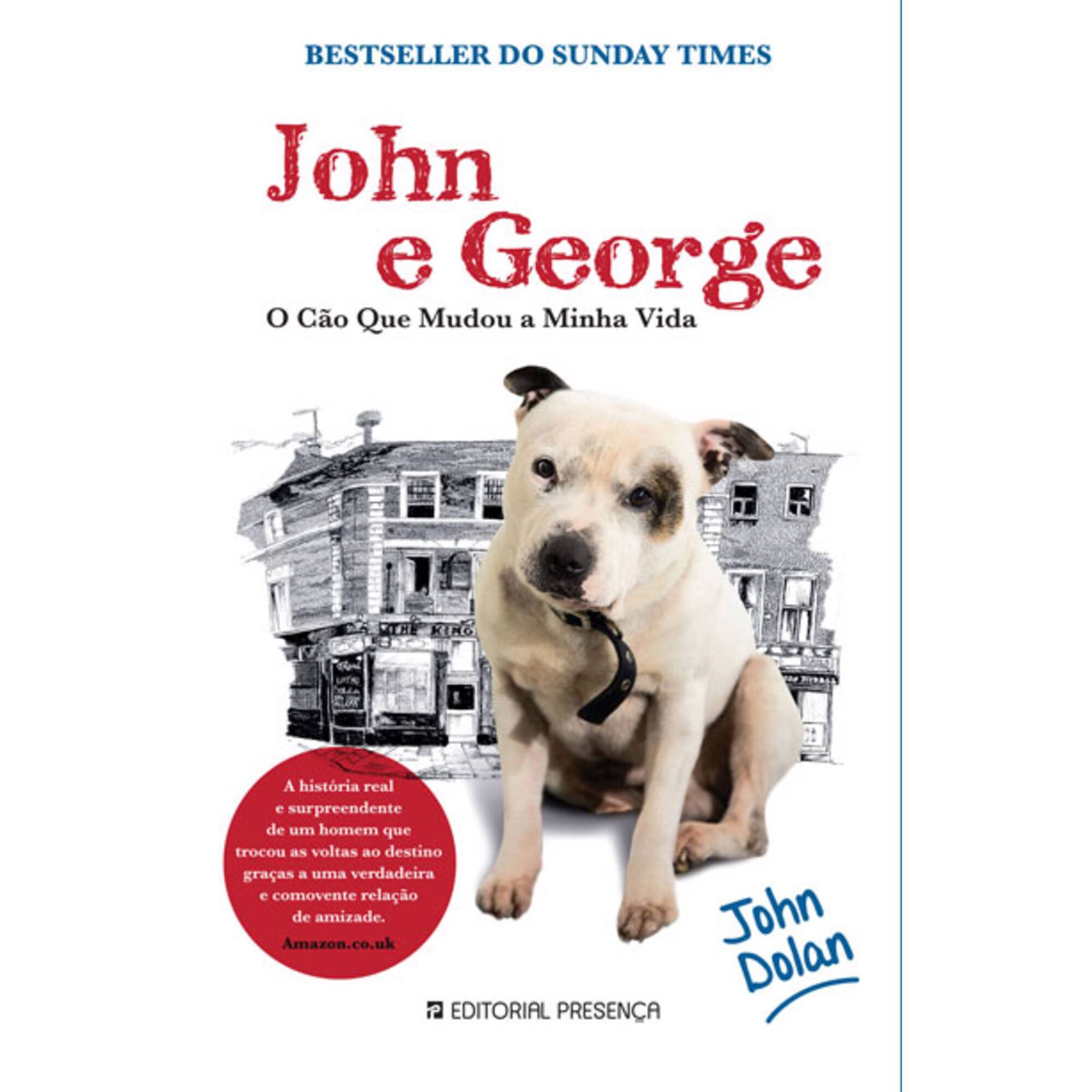 John e George - O Cão que Mudou a Minha Vida
