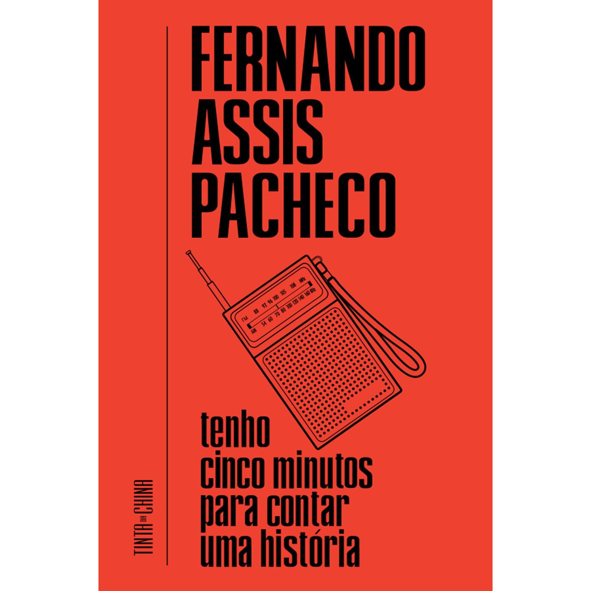 Tenho Cinco Minutos para Contar Uma Hist&oacute;ria de Fernando Assis Pacheco