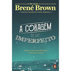 A Coragem de Ser Imperfeito de Bren&eacute; Brown