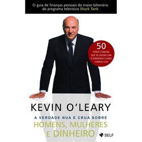 A Verdade Nua e Crua sobre Homens, Mulheres e Dinheiro de Kevin O&rsquo;Leary