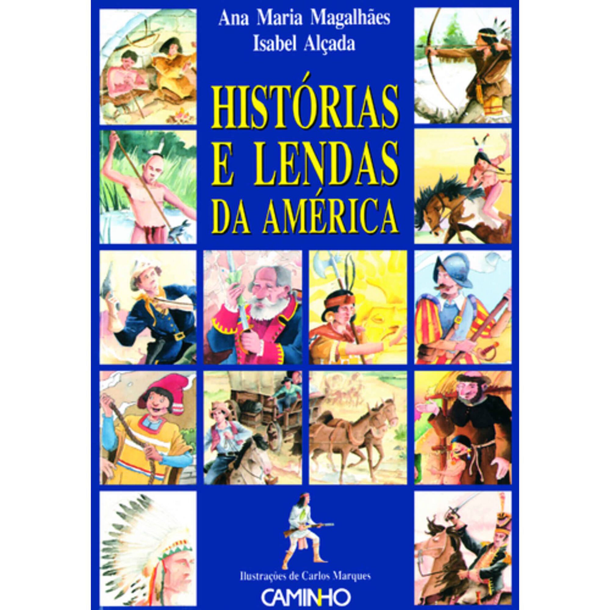 Hist&oacute;rias e Lendas da Am&eacute;rica de Ana Maria Magalh&atilde;es e Isabel Al&ccedil;ada