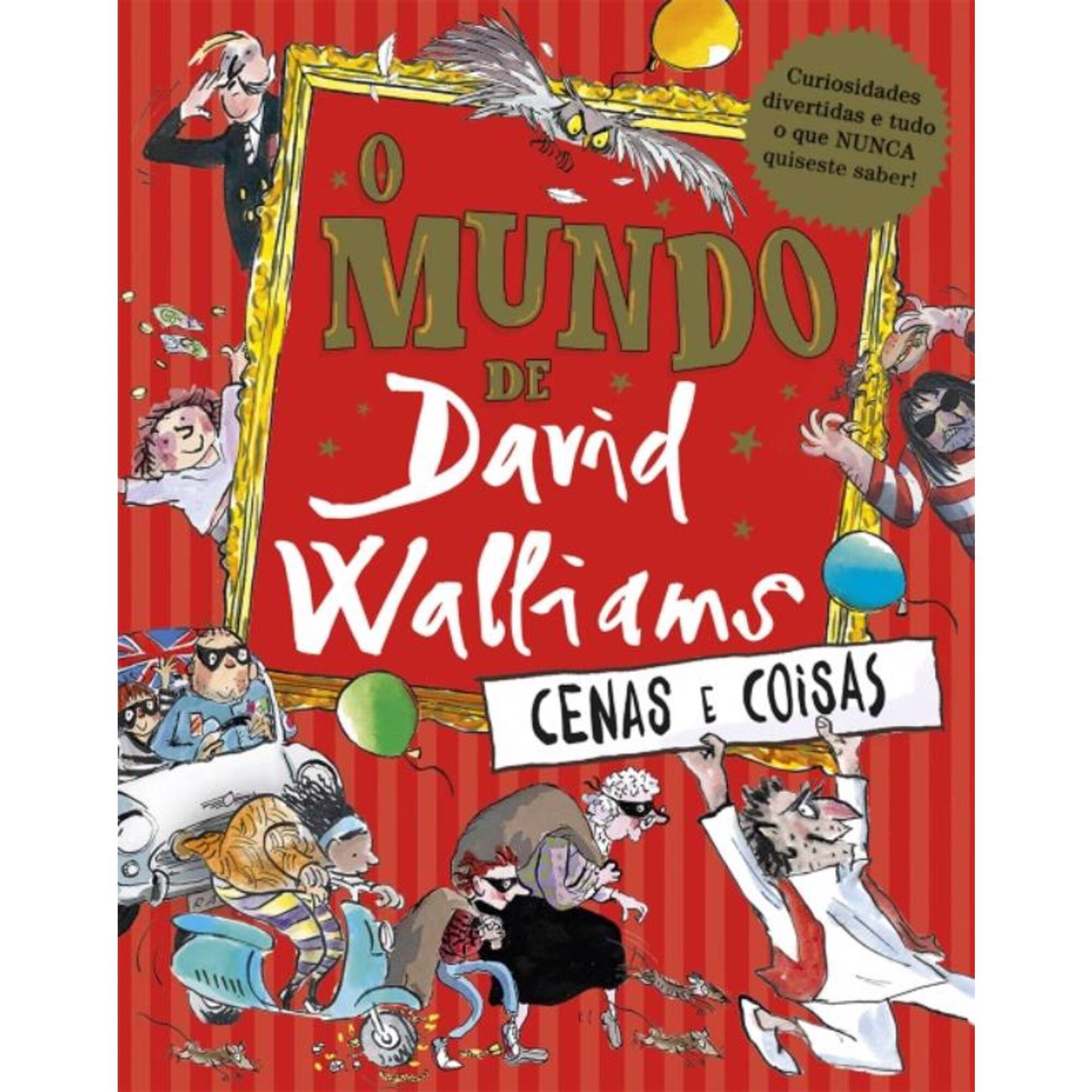 O Mundo de David Walliams - Cenas e Coisas O Mundo de David Walliams - Cenas e Coisas