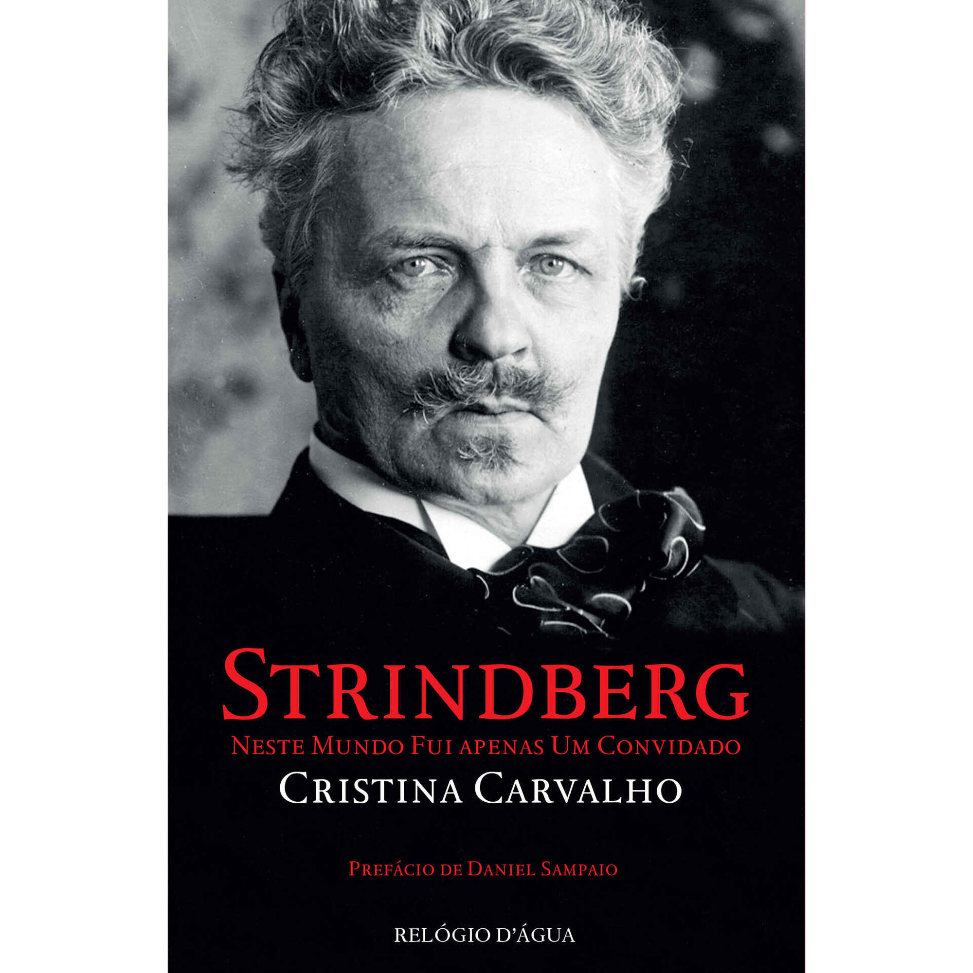 Strindberg - Neste Mundo Fui Apenas um Convidado de Cristina Carvalho