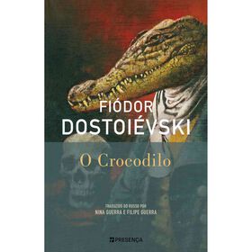 O Crocodilo de Fi&oacute;dor Dostoi&eacute;vski