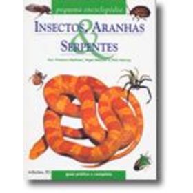 Pequena Enciclop&eacute;dia - Insectos, Aranhas & Serpentes