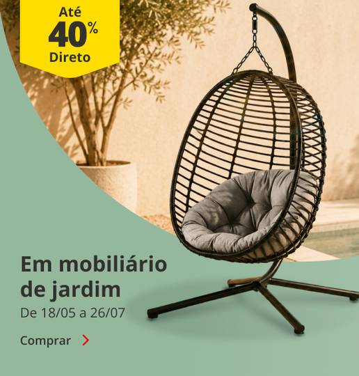 At&eacute; 40% Desconto em Mobili&aacute;rio de Jardim. De 18/05 at&eacute; 31/08
