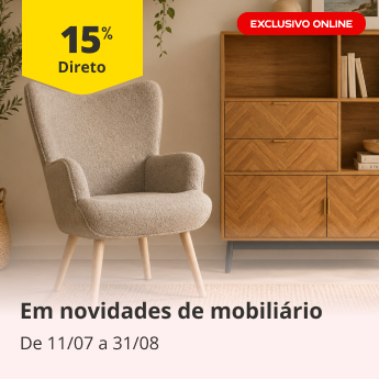15% Desconto Direto em novidades de mobili&aacute;rio. De 11/07 a 31/08 , exclusivo online.