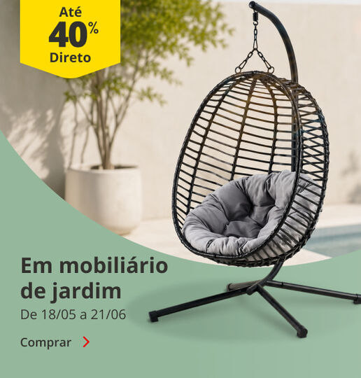 At&eacute; 40% Desconto em Mobili&aacute;rio de Jardim. De 18/05 at&eacute; 21/06