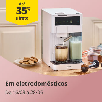 At&eacute; 35% Desconto Direto em Eletrodom&eacute;sticos. De 16/03 a 28/06