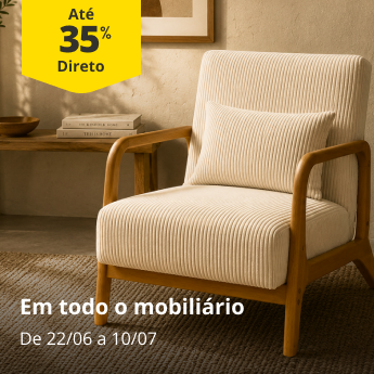 At&eacute; 35% Desconto Direto em todo mobili&aacute;rio. Dias Imperd&iacute;veis)