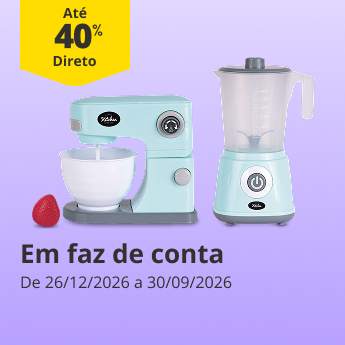 At&eacute; 40% Desconto em faz de conta. De 26/12/2025 a 30/09/2026 