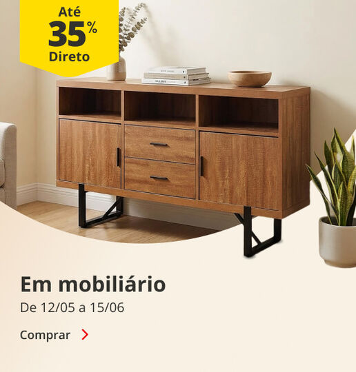 At&eacute; 35% Desconto Direto em Mobili&aacute;rio. De 12/05 a 15/06