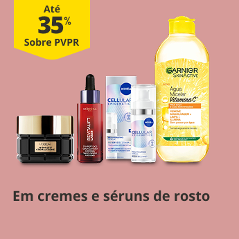 At&eacute; 35% PVPR em cremes e s&eacute;runs de rosto