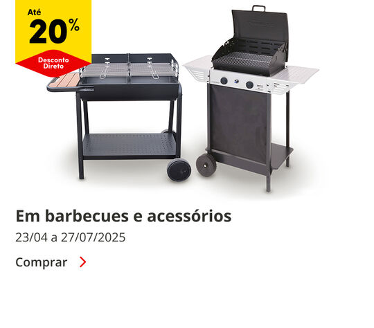 Até 20% Desconto Direto Em barbecues e acessórios