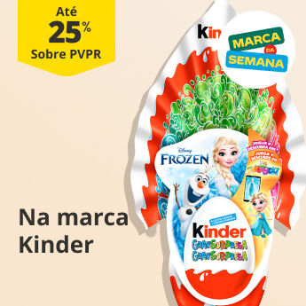 At&eacute; 25% PVPR Na marca da semana Kinder