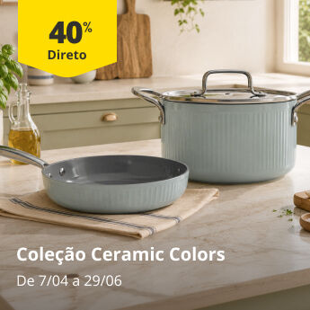 At&eacute; 40% Desconto Direto na Cole&ccedil;&atilde;o Ceramic Colors