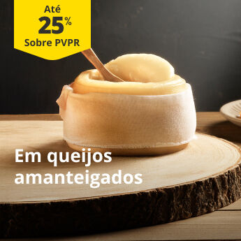 At&eacute; 25% PVPR em Queijos Amanteigados