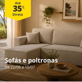 At&eacute; 35% Desconto Direto em Sof&aacute;s e poltronas. De 22/06 a 10/07