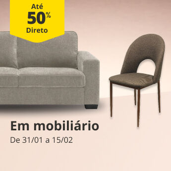 At&eacute; 50% Desconto Direto em mobili&aacute;rio. De 31/01 a 15/02.