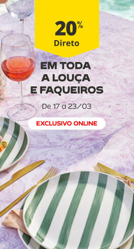 20% Desconto Direto em toda a Lou&ccedil;a e Faqueiros. De 17 a 23/03.
