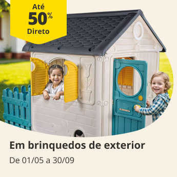 At&eacute; 50% desconto direto em brinquedos de exterior, de 1/05 a 30/09