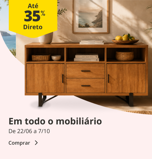 At&eacute; 35% desconto direto em todo o mobili&aacute;rio de 22/06 a 7/10