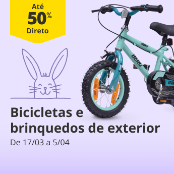 At&eacute; 50% Desconto Direto em bicicletas e brinquedos de exterior. De 17/03 a 5/04.