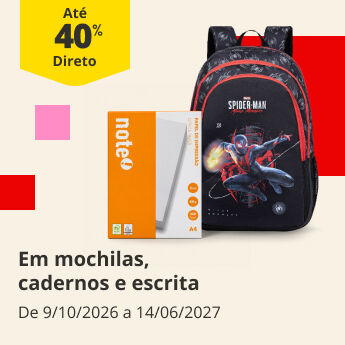At&eacute; 40% Desconto Direto em mochilas, cadernos e escrita. De 09/10/2026 a 14/06/2027