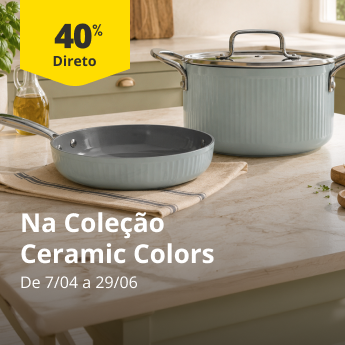 At&eacute; 40% Desconto Direto na Cole&ccedil;&atilde;o Ceramic Colors