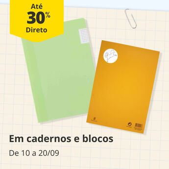 At&eacute; 30% Desconto Direto em cadernos e blocos