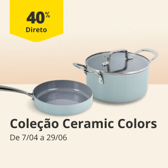 40% Desconto Direto na Cole&ccedil;&atilde;o Cozinha Ceramic Colors. De 07/04 a 29/06