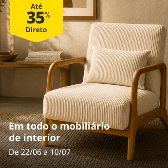 At&eacute; 35% Desconto Direto em todo mobili&aacute;rio de interior. Dias Imperd&iacute;veis)