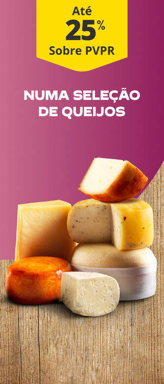 Até 25%PVPR numa seleção de queijos
