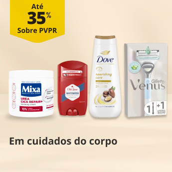 At&eacute; 35% PVPR em cuidados de corpo