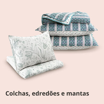 Colchas, edredões e mantas.