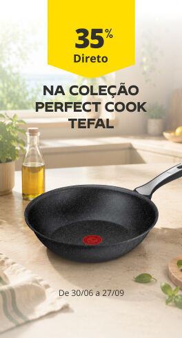 35% Desconto Direto na Cole&ccedil;&atilde;o Perfect Cook Tefal. De 30/06 a 27/09