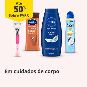 At&eacute; 50% PVPR em cuidados de corpo
