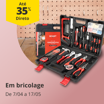 At&eacute; 35% Desconto Direto Feira Bricolage. De 7/04 a 17/05